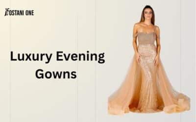 Timeless Fashion With Luxury Evening Gowns for Unforgettable Moments